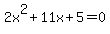 2x%5E2%2B11x%2B5=0