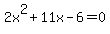 2x%5E2%2B11x-6=0