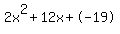 2x%5E2%2B12x%2B-19