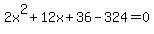 2x%5E2%2B12x%2B36-324=0