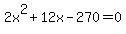 2x%5E2%2B12x-270=0