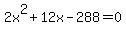 2x%5E2%2B12x-288=0