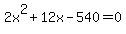 2x%5E2%2B12x-540=0
