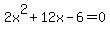 2x%5E2%2B12x-6=0