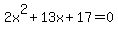 2x%5E2%2B13x%2B17=0