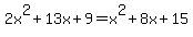 2x%5E2%2B13x%2B9=x%5E2%2B8x%2B15