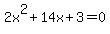 2x%5E2%2B14x%2B3=0