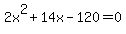 2x%5E2%2B14x-120=0