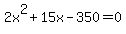 2x%5E2%2B15x-350=0
