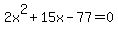 2x%5E2%2B15x-77=0