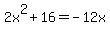 2x%5E2%2B16=-12x
