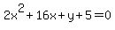 2x%5E2%2B16x%2By%2B5=0