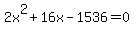 2x%5E2%2B16x-1536=0