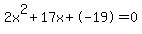 2x%5E2%2B17x%2B-19+=+0