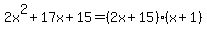 2x%5E2%2B17x%2B15=%282x%2B15%29%28x%2B1%29