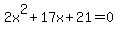 2x%5E2%2B17x%2B21=0
