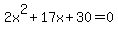 2x%5E2%2B17x%2B30=0