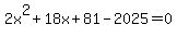 2x%5E2%2B18x%2B81-2025=0
