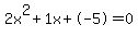 2x%5E2%2B1x%2B-5+=+0