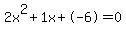 2x%5E2%2B1x%2B-6+=+0
