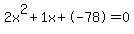 2x%5E2%2B1x%2B-78+=+0
