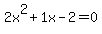 2x%5E2%2B1x-2=0