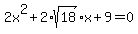2x%5E2%2B2%2Asqrt%2818%29x%2B9=0