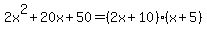 2x%5E2%2B20x%2B50=%282x%2B10%29%28x%2B5%29