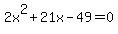 2x%5E2%2B21x-49=0