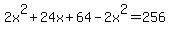 2x%5E2%2B24x%2B64-2x%5E2=256