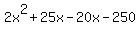 2x%5E2%2B25x-20x-250
