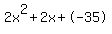 2x%5E2%2B2x%2B-35