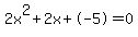 2x%5E2%2B2x%2B-5+=+0