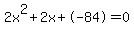 2x%5E2%2B2x%2B-84+=+0