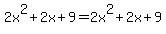 2x%5E2%2B2x%2B9=2x%5E2%2B2x%2B9