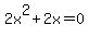 2x%5E2%2B2x=0