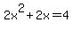 2x%5E2%2B2x=4