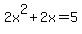 2x%5E2%2B2x=5