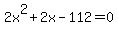 2x%5E2%2B2x-112=0