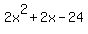 2x%5E2%2B2x-24
