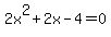 2x%5E2%2B2x-4=0
