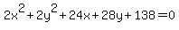2x%5E2%2B2y%5E2%2B24x%2B28y%2B138=0