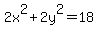 2x%5E2%2B2y%5E2=18