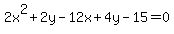 2x%5E2%2B2y-12x%2B4y-15=0