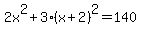 2x%5E2%2B3%28x%2B2%29%5E2=140