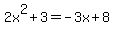 2x%5E2%2B3=+-3x%2B8