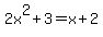2x%5E2%2B3=x%2B2