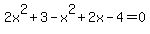 2x%5E2%2B3-x%5E2%2B2x-4=0