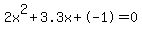 2x%5E2%2B3.3x%2B-1+=+0