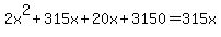 2x%5E2%2B315x%2B20x%2B3150=315x